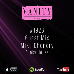 Vanity Radio #1923 - Guest Mix - Mike Chenery - Funky House