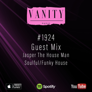 Vanity Radio #1924 - Guest Mix - Jasper The House Man - Soulful/Funky House