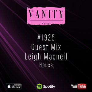 Vanity Radio #1925 - Guest Mix - Leigh Macneil - House