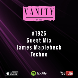 Vanity Radio #1926 - Guest Mix - James Maplebeck - Techno