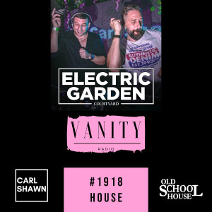Vanity Radio #1918 - Electric Festival Promo Mix - Carl Shawn - House
