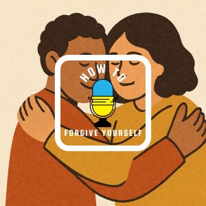 Elevate Life Project Podcast: How To Forgive Yourself