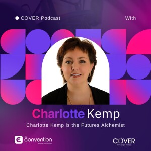 Charlotte Kemp is the Futures Alchemist, a futurist keynote speaker who works with organisations to co-create preferred futures