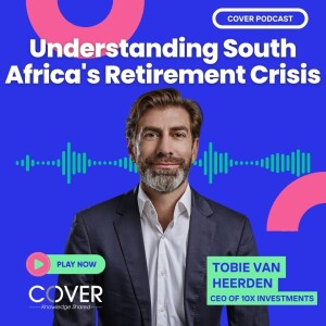 Understanding South Africa’s Retirement Crisis