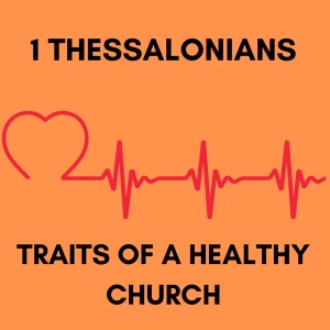 A Church With the Right Stuff  | 1 Thessalonians 1:1-3