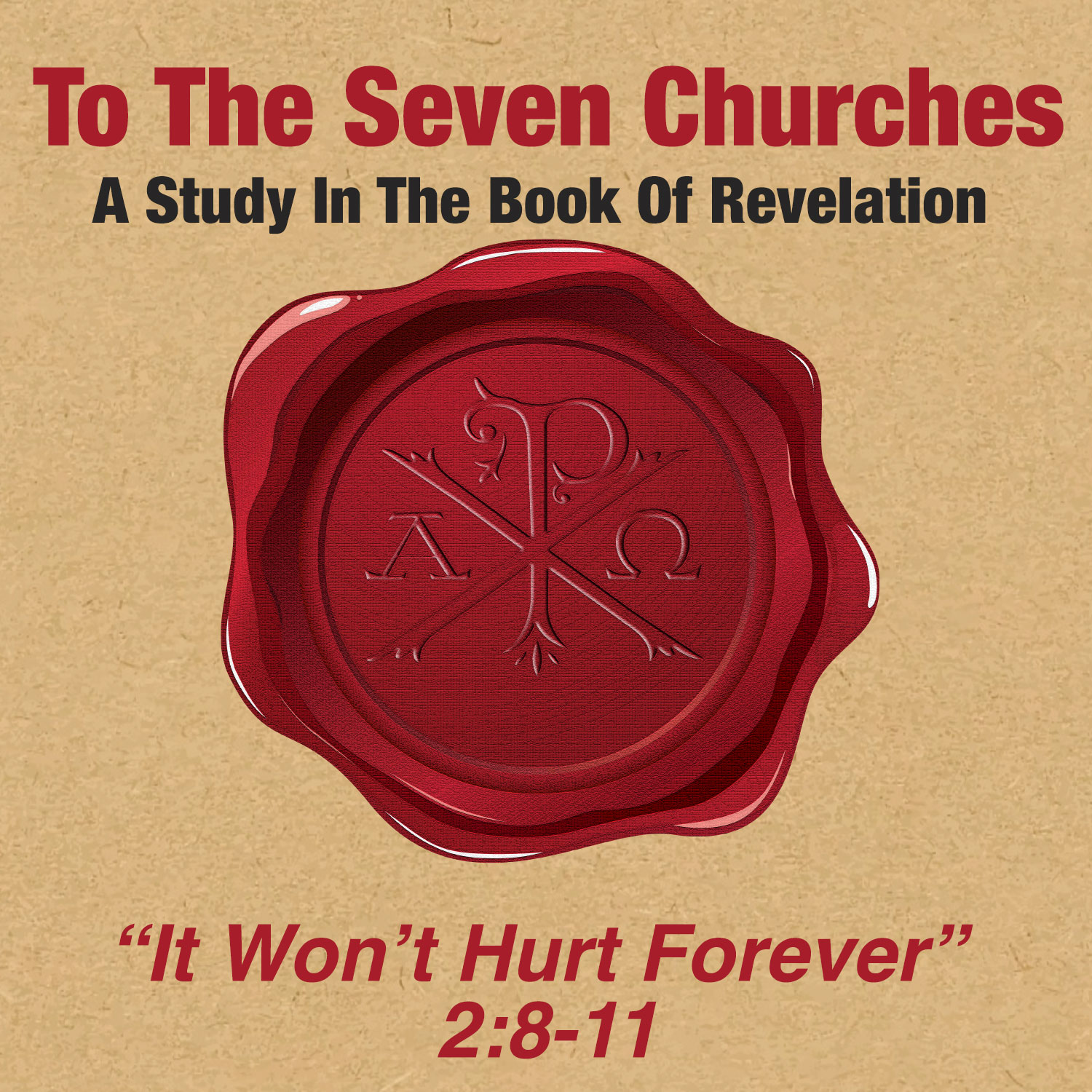 Revelation 2:8-11 | ”It Won’t Hurt Forever”