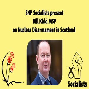 Bill Kidd SNP MSP on Nuclear Disarmament