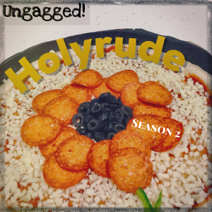 Holyrude Episode 2.6 - Poppyroni Pizza Pod