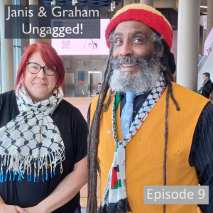 Janis & Graham Ungagged! Episode 9: Nothing much has happened again!