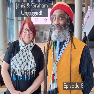 Janis & Graham Ungagged! Episode 8: Manifestos & Gaza