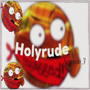 Holyrude epiode 3.9 - ”Lets Get Ungagged in Stereo”