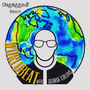 Worldbeat with George Collins, Interview with Dr Anderson - Part 4 - ”Globalization Isn‘t Just, Or Even Primarily, About Materials”
