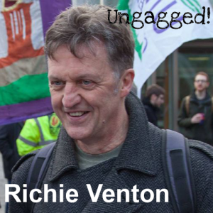 Richie Venton Ungagged! Episode 9: Aftermath of the General Election.