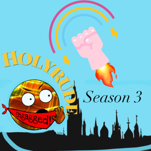 Holyrude Season 3 Episode 1 - Ur Nobody’s 2nd Choice