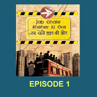 Jab Chale Sheher Ki Ore Ep 01