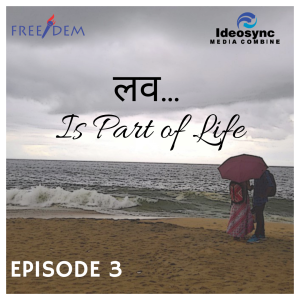 FREE/DEM Community Podcast: Love Is Part Of Life Ep3_Sazwan Love Story