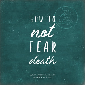 How to Not Fear Death