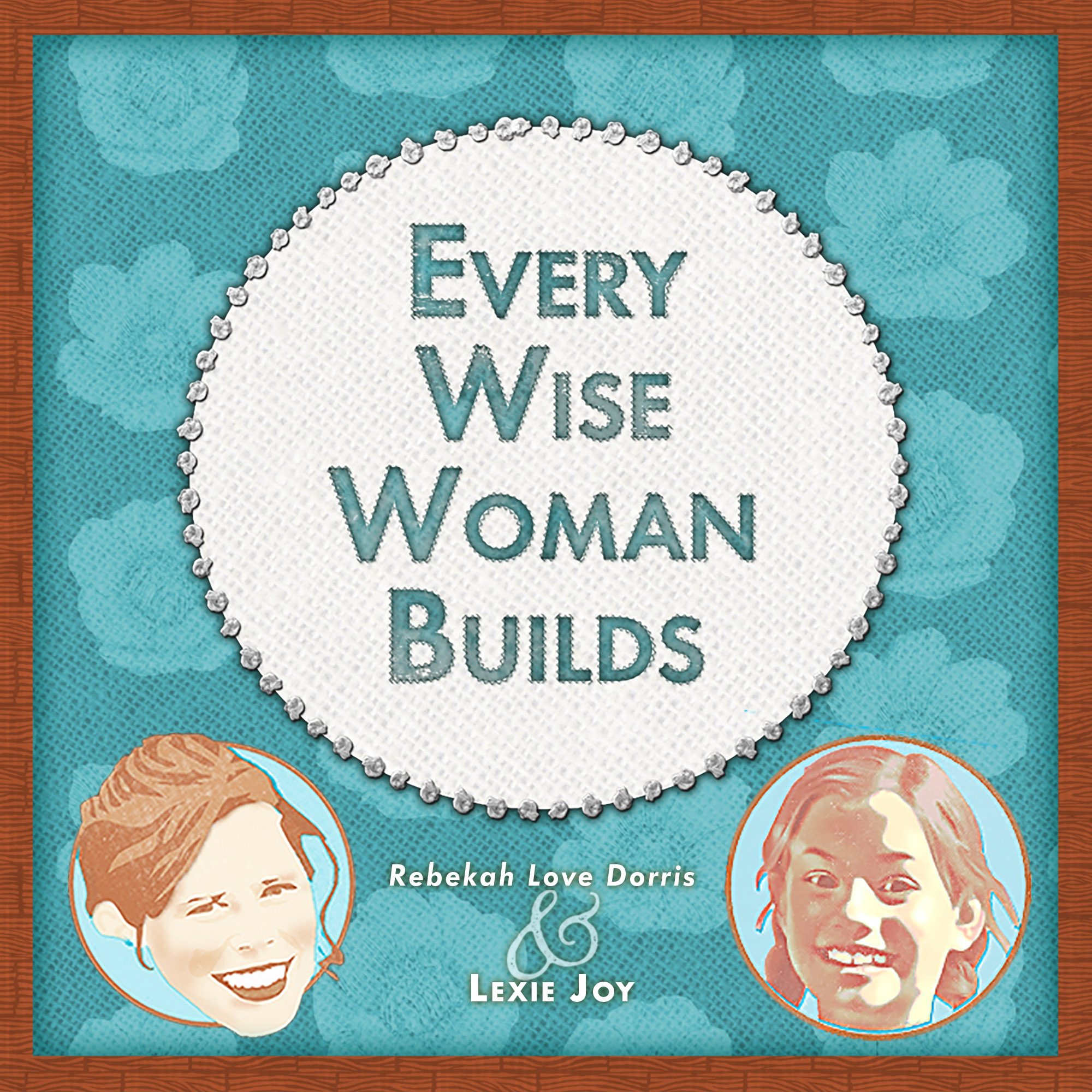 Introducing Every Wise Woman Builds
