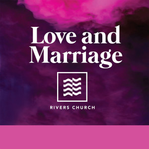 Rivers Church - Love and Marriage: Part 3 - Tyrone and Amy Rinta