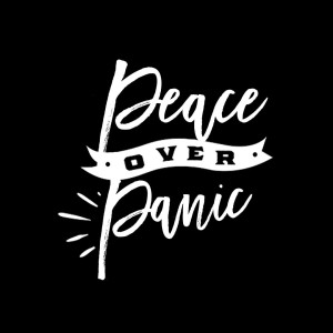 Philippians 4:4-7 - Peace over Panic