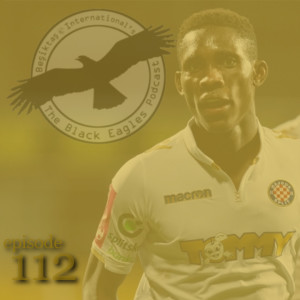 The Black Eagles Podcast - Episode 112 (June 3rd, 2020) - HAMZA BARRY (!? and other transfer news, and much, much more)
