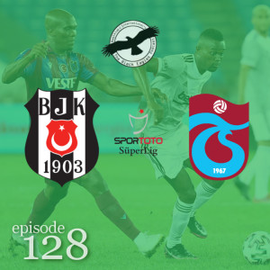 The Black Eagles Podcast - Episode 128 (September 15th, 2020) - Beşiktaş @ Trabzonspor (Süper Lig), Josef de Souza, and much more!