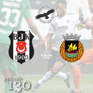 The Black Eagles Podcast - Episode 130 (September 25th, 2020) - Beşiktaş vs. Rio Ave (Europa League Qualifier), VINCENT ABOUBAKAR, and much more!