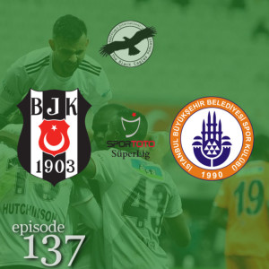 The Black Eagles Podcast - Episode 137 (November 23rd, 2020) - Beşiktaş vs. Başakşehir (Süper Lig)