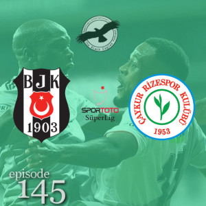 The Black Eagles Podcast - Episode 145 (January 8th, 2021) - Beşiktaş vs. Rizespor (Süper Lig)