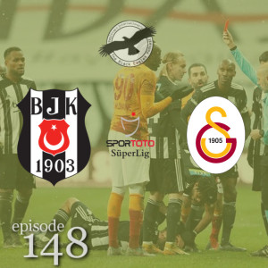 The Black Eagles Podcast - Episode 148 (January 18th, 2021) - Beşiktaş vs. Galatasaray (Süper Lig)