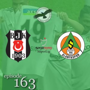 The Black Eagles Podcast - Episode 163 (April 8th, 2021) - Beşiktaş vs. Alanyaspor (Süper Lig)