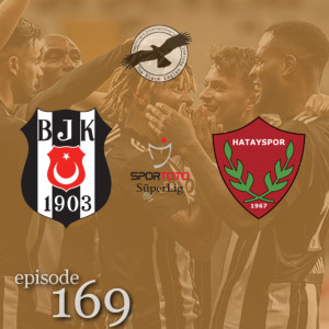 The Black Eagles Podcast - Episode 169 (May 2nd, 2021) - Beşiktaş vs. Hatayspor (Süper Lig)