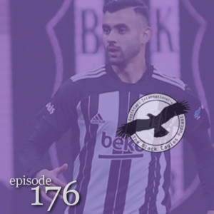 The Black Eagles Podcast - Episode 176 (July 1st, 2021) - 2020/21 Season Review with Kaan Bayazit [PART II]