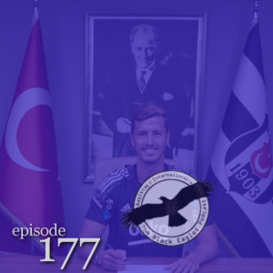 The Black Eagles Podcast - Episode 177 (July 9th, 2021) - 2020/21 Season Review with Kaan Bayazit [PART III]