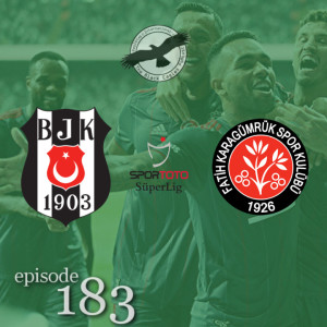 The Black Eagles Podcast - Episode 183 (August 29th, 2021) -  Beşiktaş vs. Fatih Karagümrük (Süper Lig)