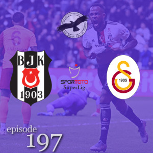 The Black Eagles Podcast - Episode 197 (October 26th, 2021) -  Beşiktaş vs. Galatasaray (Süper Lig)