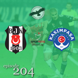 The Black Eagles Podcast - Episode 204 (December 6th, 2021) -  Beşiktaş @ Kasımpaşa (Süper Lig)