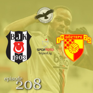 The Black Eagles Podcast - Episode 208 (December 24th, 2021) -  Beşiktaş vs. Göztepe (Süper Lig)