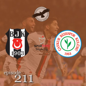 The Black Eagles Podcast - Episode 211 (January 10th, 2022) -  Beşiktaş @ Rizespor (Süper Lig)