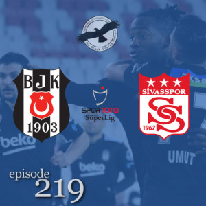 The Black Eagles Podcast - Episode 219 (March 1st, 2022) -  Beşiktaş @ Altay (Süper Lig)