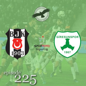 The Black Eagles Podcast - Episode 225 (April 19th, 2022) -  Beşiktaş @ Giresunspor (Süper Lig)