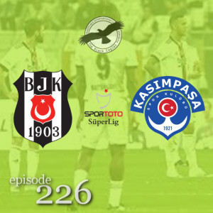 The Black Eagles Podcast - Episode 226 (April 27th, 2022) -  Beşiktaş vs. Kasımpaşa (Süper Lig)