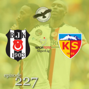 The Black Eagles Podcast - Episode 227 (May 2nd, 2022) -  Beşiktaş @ Kayserispor (Süper Lig)