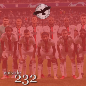 The Black Eagles Podcast - Episode 232 (June 10th, 2022) -  Beşiktaş 2021/22 Season Review: PART 2 - with Kaan Bayazit