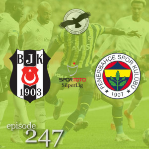 The Black Eagles Podcast - Episode 247 (October 3rd, 2022) -  Beşiktaş vs. Fenerbahçe (Süper Lig)