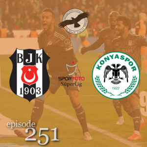 251. The Black Eagles Podcast (January 17th, 2023) -  Beşiktaş @ Konyaspor (Süper Lig)