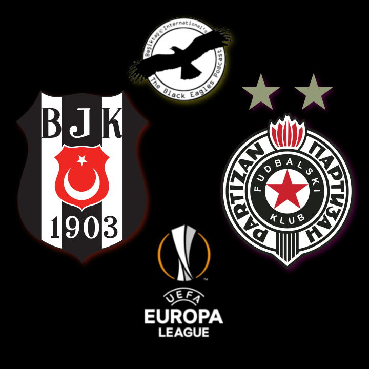 The Black Eagles Podcast - Episode 20 (August 22nd, 2018) - EUROPA LEAGUE MATCH PREVIEW -  Partizan Belgrade vs. Beşiktaş w/ Sonja Nikcevic...  also Loris Karius...?