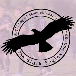 The Black Eagles Podcast - Episode 77 (July 23rd, 2019) - Preseason News (Friendlies, Vitor Hugo, Timothée Kolodziejczak?, Kagawa? André Schürrle?)