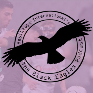 The Black Eagles Podcast - Episode 81 (August 13th, 2019) - PEDRO REBOCHO ARRIVES! Friendly vs. Panathinaikos, Kamil Wilczek(?), and much more!