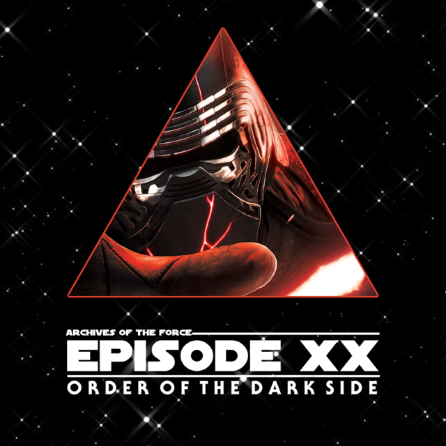 Episode XX : Order of The Dark Side